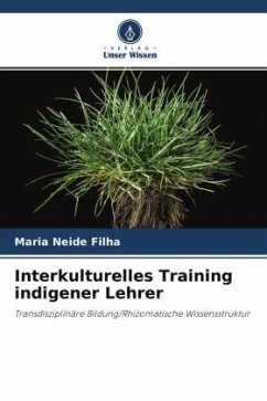 Interkulturelles Training indigener Lehrer - Filha, Maria Neide
