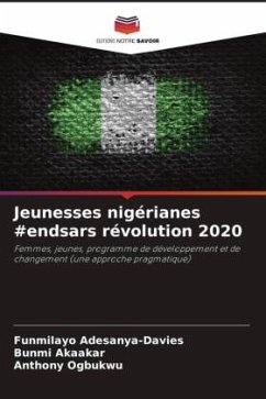 Jeunesses nigérianes #endsars révolution 2020 - Adesanya-Davies, Funmilayo;Akaakar, Bunmi;Ogbukwu, Anthony