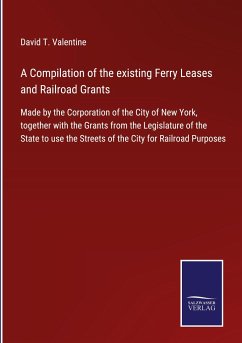 A Compilation of the existing Ferry Leases and Railroad Grants