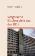 Vergessene Kinderspiele aus der DDR - Bild 1