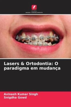 Lasers & Ortodontia: O paradigma em mudança - Singh, Avinash Kumar;Gowd, Snigdha