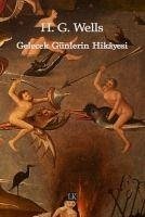 Gelecek Günlerin Hikayesi - G. Wells, H.