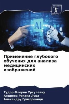 Primenenie glubokogo obucheniq dlq analiza medicinskih izobrazhenij - Ursuleanu, Tudor Florin;Luca, Andreea Rohana;Grigorowici, Alehandru