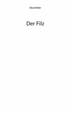 Der Filz - Gfeller, Alex