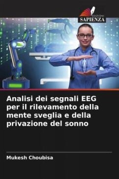 Analisi dei segnali EEG per il rilevamento della mente sveglia e della privazione del sonno - Choubisa, Mukesh