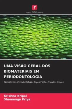 UMA VISÃO GERAL DOS BIOMATERIAIS EM PERIODONTOLOGIA - Kripal, Krishna;Priya, Shanmuga