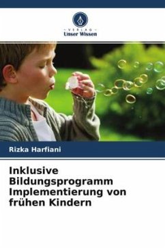 Inklusive Bildungsprogramm Implementierung von frühen Kindern - Harfiani, Rizka