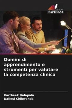 Domini di apprendimento e strumenti per valutare la competenza clinica - Balapala, Kartheek;Chikwanda, Dailesi