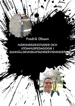 Närområdesstudier och utomhuspedagogik i samhällskunskapsundervisningen - Olsson, Fredrik