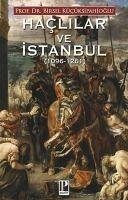 Haclilar ve Istanbul 1096-1261 - Kücüksipahioglu, Birsel