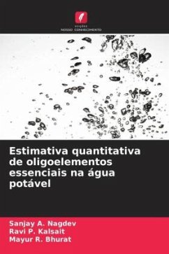 Estimativa quantitativa de oligoelementos essenciais na água potável - Nagdev, Sanjay A.;Kalsait, Ravi P.;Bhurat, Mayur R.