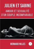 Julien et Sabine: Amour et sexualité d'un couple incomparable