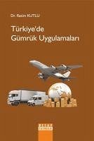 Türkiyede Gümrük Uygulamalari - Kutlu, Rasim