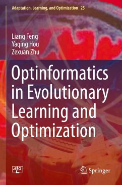 Optinformatics in Evolutionary Learning and Optimization - Feng, Liang;Hou, Yaqing;Zhu, Zexuan