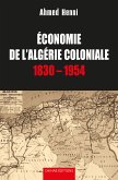 Economie de l'Algérie coloniale (eBook, ePUB)