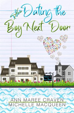 Dating the Boy Next Door: A Sweet and Clean Romance (eBook, ePUB) - MacQueen, Michelle; Maree Craven, Ann