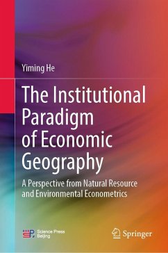 The Institutional Paradigm of Economic Geography (eBook, ePUB) - He, Yiming