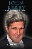 John Kerry A Short Unauthorized Biography (eBook, ePUB)