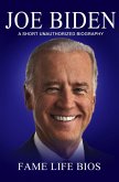 Joe Biden A Short Unauthorized Biography (eBook, ePUB)