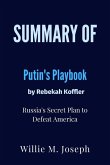 Summary of Putin's Playbook By Rebekah Koffler : Russia's Secret Plan to Defeat America (eBook, ePUB)