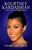 Kourtney Kardashian A Short Unauthorized Biography (eBook, ePUB)