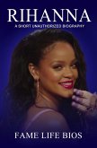 Rihanna A Short Unauthorized Biography (eBook, ePUB)