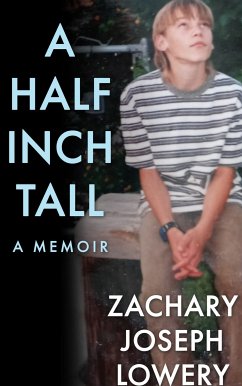 A Half Inch Tall a Memoir (eBook, ePUB) - Lowery, Zachary Joseph