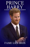 Prince Harry A Short Unauthorized Biography (eBook, ePUB)
