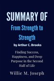 Summay of From Strength to Strength By Arthur C. Brooks : Finding Success, Happiness, and Deep Purpose in the Second Half of Life (eBook, ePUB)