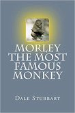 Morley The Most Famous Monkey (eBook, ePUB) Morley The Most Famous Monkey (eBook, ePUB)