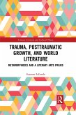 Trauma, Posttraumatic Growth, and World Literature (eBook, ePUB)