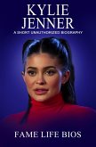 Kylie Jenner A Short Unauthorized Biography (eBook, ePUB)