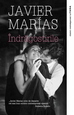 Indragostirile (eBook, ePUB) - Marias, Javier