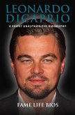 Leonardo DiCaprio A Short Unauthorized Biography (eBook, ePUB)