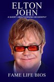 Elton John A Short Unauthorized Biography (eBook, ePUB)