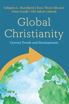 Global Christianity (eBook, ePUB) - Horsfjord, Vebjørn L.; Kloster, Sven Thore; Lende, Gina; Løland, Ole Jakob