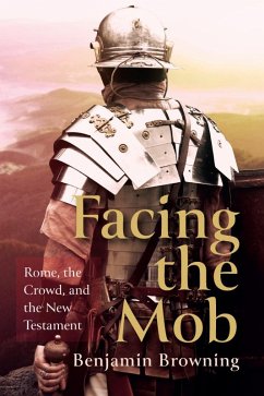 Facing the Mob (eBook, ePUB) - Browning, Benjamin
