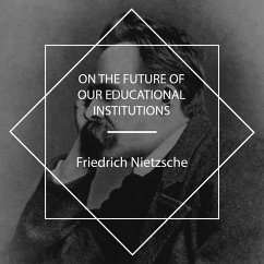 On the Future of Our Educational Institutions (MP3-Download) - Nietzsche, Friedrich