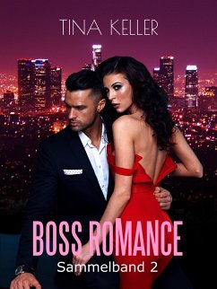 Boss Romance - Sammelband 2 (eBook, ePUB) - Keller, Tina