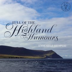 Full Of The Highland Humours - Ensemble Hesperi