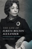 The Life of Elreta Melton Alexander (eBook, ePUB)