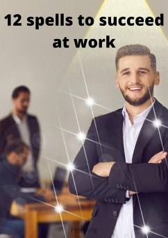 12 spells to succeed at work (eBook, ePUB) - King, Pete