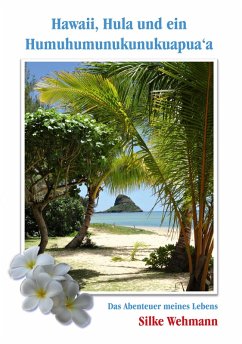 Hawaii, Hula und ein Humuhumunukunukuapua'a (eBook, ePUB) - Wehmann, Silke