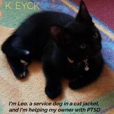 I'm Leo, a service dog in a cat jacket, and I'm helping my owner with PTSD (eBook, ePUB)