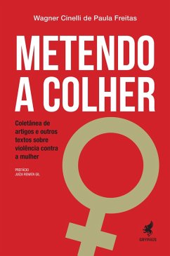 Metendo a Colher (eBook, ePUB) - Freitas, Wagner Cinelli de Paula