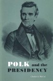 Polk and the Presidency (eBook, ePUB)