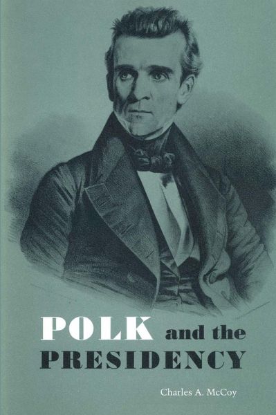 Polk and the Presidency (eBook, ePUB)