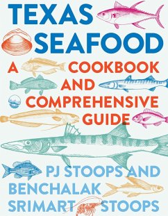 Texas Seafood (eBook, ePUB) - Stoops, Pj; Stoops, Benchalak Srimart Texas Seafood (eBook, ePUB) - Stoops, Pj; Stoops, Benchalak Srimart