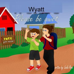 Cover Wyatt Please Be Quiet (bedtime books for kids) (eBook, ePUB)