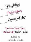 Watching Television Come of Age (eBook, ePUB) Watching Television Come of Age (eBook, ePUB)